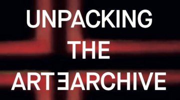 UNPACKING THE ARTEARCHIVE 
